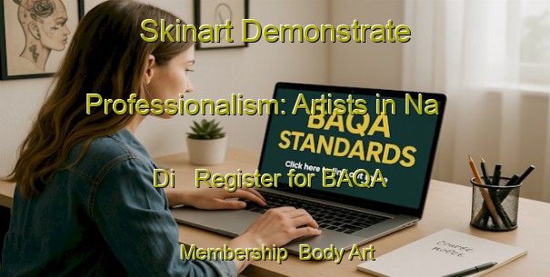 Skinart Demonstrate Professionalism: Artists in Na Di - Register for BAQA Membership | Body Art Qualification Authority | BAQA-Thailand