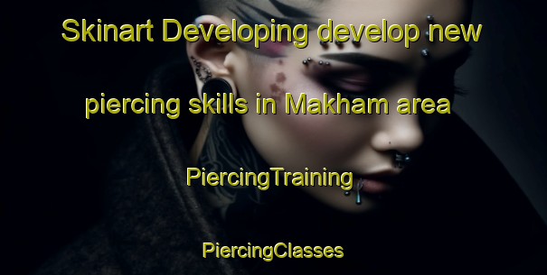 Skinart Developing develop new piercing skills in Makham area | #PiercingTraining #PiercingClasses #SkinartTraining-Thailand