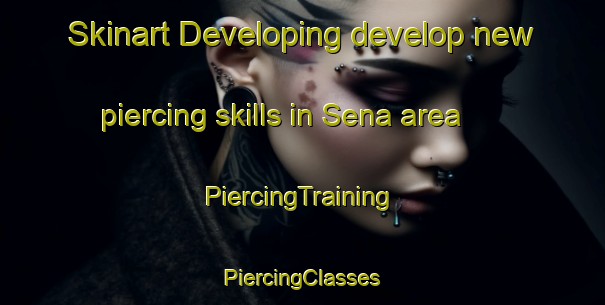 Skinart Developing develop new piercing skills in Sena area | #PiercingTraining #PiercingClasses #SkinartTraining-Thailand