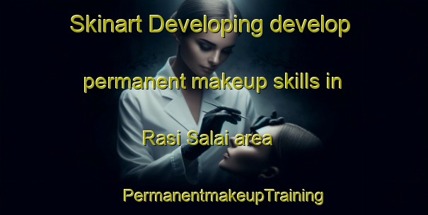 Skinart Developing develop permanent makeup skills in Rasi Salai area | #PermanentmakeupTraining #PermanentmakeupClasses #SkinartTraining-Thailand