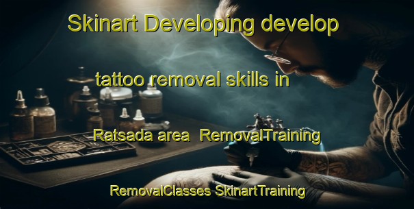 Skinart Developing develop tattoo removal skills in Ratsada area | #RemovalTraining #RemovalClasses #SkinartTraining-Thailand