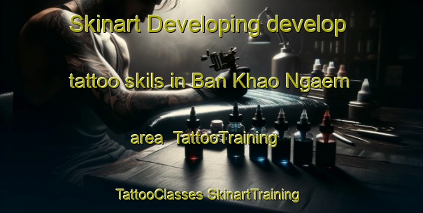 Skinart Developing develop tattoo skils in Ban Khao Ngaem area | #TattooTraining #TattooClasses #SkinartTraining-Thailand