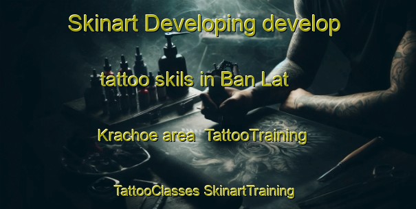 Skinart Developing develop tattoo skils in Ban Lat Krachoe area | #TattooTraining #TattooClasses #SkinartTraining-Thailand