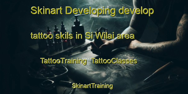 Skinart Developing develop tattoo skils in Si Wilai area | TattooTraining | TattooClasses | SkinartTraining-Thailand