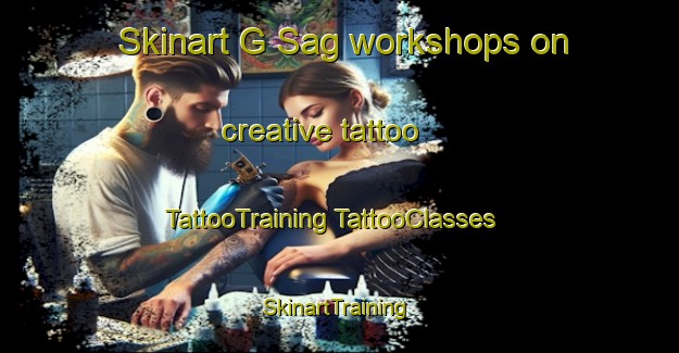 Skinart G Sag workshops on creative tattoo | #TattooTraining #TattooClasses #SkinartTraining-Thailand