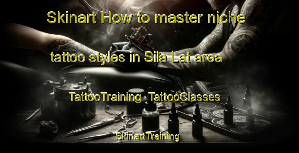 Skinart How to master niche tattoo styles in Sila Lat area | TattooTraining | TattooClasses | SkinartTraining-Thailand
