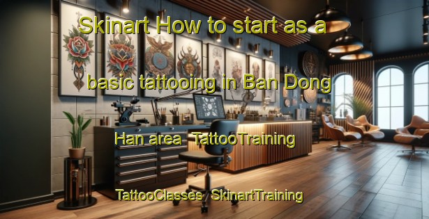 Skinart How to start as a basic tattooing in Ban Dong Han area | TattooTraining | TattooClasses | SkinartTraining-Thailand