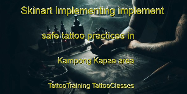 Skinart Implementing implement safe tattoo practices in Kampong Kapae area | #TattooTraining #TattooClasses #SkinartTraining-Thailand