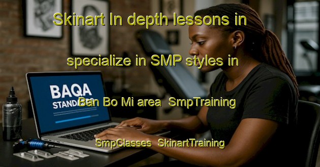 Skinart In-depth lessons in specialize in SMP styles in Ban Bo Mi area | SmpTraining | SmpClasses | SkinartTraining-Thailand