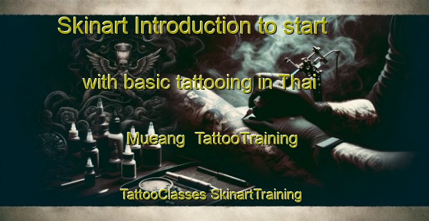 Skinart Introduction to start with basic tattooing in Thai Mueang | #TattooTraining #TattooClasses #SkinartTraining-Thailand