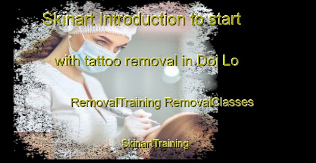 Skinart Introduction to start with tattoo removal in Doi Lo | #RemovalTraining #RemovalClasses #SkinartTraining-Thailand