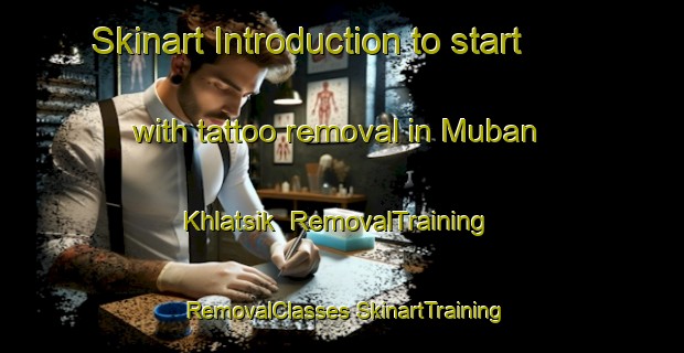 Skinart Introduction to start with tattoo removal in Muban Khlatsik | #RemovalTraining #RemovalClasses #SkinartTraining-Thailand