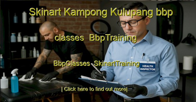 Skinart Kampong Kulupang bbp classes | BbpTraining | BbpClasses | SkinartTraining-Thailand