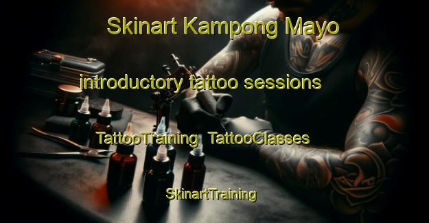 Skinart Kampong Mayo introductory tattoo sessions | TattooTraining | TattooClasses | SkinartTraining-Thailand