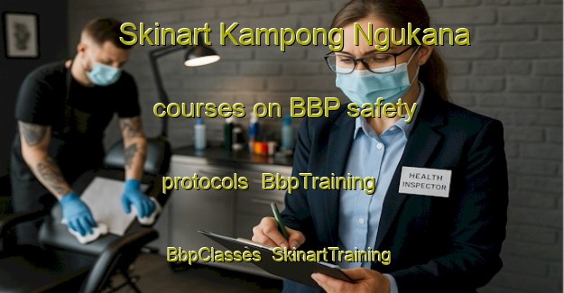 Skinart Kampong Ngukana courses on BBP safety protocols | BbpTraining | BbpClasses | SkinartTraining-Thailand