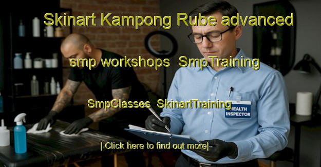 Skinart Kampong Rube advanced smp workshops | SmpTraining | SmpClasses | SkinartTraining-Thailand