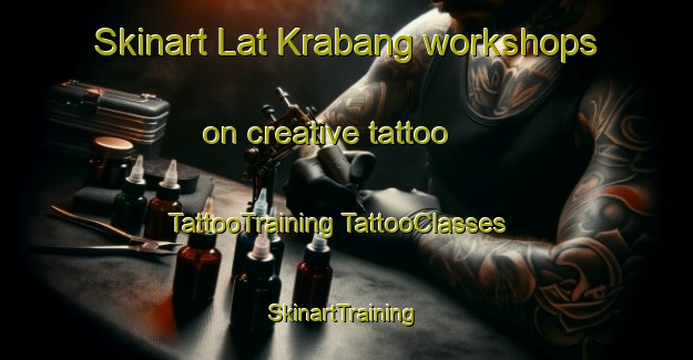 Skinart Lat Krabang workshops on creative tattoo | #TattooTraining #TattooClasses #SkinartTraining-Thailand