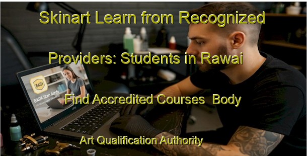 Skinart Learn from Recognized Providers: Students in Rawai - Find Accredited Courses | Body Art Qualification Authority | BAQA-Thailand