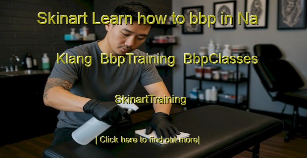 Skinart Learn how to bbp in Na Klang | BbpTraining | BbpClasses | SkinartTraining-Thailand