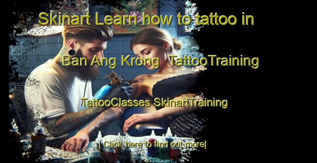 Skinart Learn how to tattoo in Ban Ang Krong | #TattooTraining #TattooClasses #SkinartTraining-Thailand