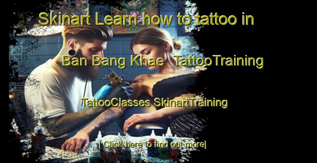 Skinart Learn how to tattoo in Ban Bang Khae | #TattooTraining #TattooClasses #SkinartTraining-Thailand