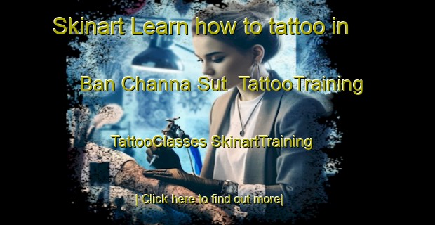 Skinart Learn how to tattoo in Ban Channa Sut | #TattooTraining #TattooClasses #SkinartTraining-Thailand