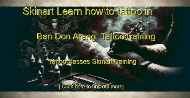 Skinart Learn how to tattoo in Ban Don Arang | #TattooTraining #TattooClasses #SkinartTraining-Thailand