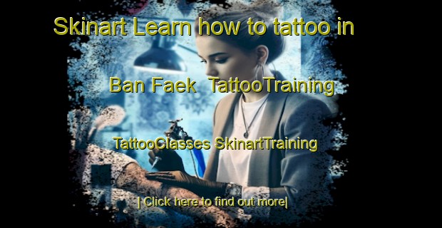 Skinart Learn how to tattoo in Ban Faek | #TattooTraining #TattooClasses #SkinartTraining-Thailand