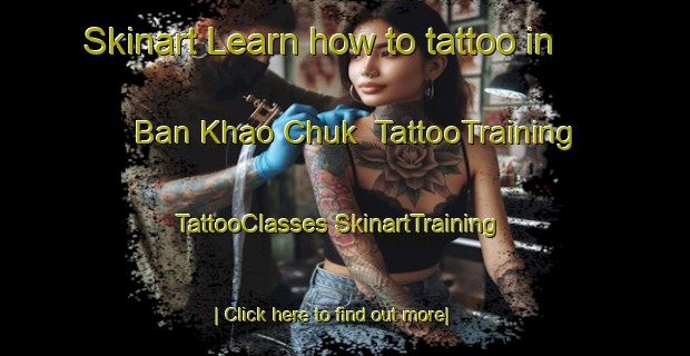 Skinart Learn how to tattoo in Ban Khao Chuk | #TattooTraining #TattooClasses #SkinartTraining-Thailand