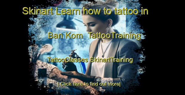 Skinart Learn how to tattoo in Ban Kom | #TattooTraining #TattooClasses #SkinartTraining-Thailand