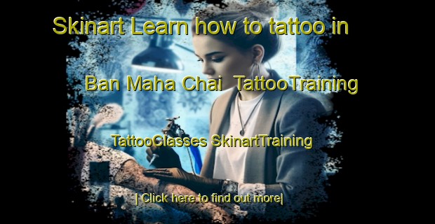 Skinart Learn how to tattoo in Ban Maha Chai | #TattooTraining #TattooClasses #SkinartTraining-Thailand