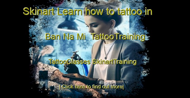 Skinart Learn how to tattoo in Ban Na Mi | #TattooTraining #TattooClasses #SkinartTraining-Thailand