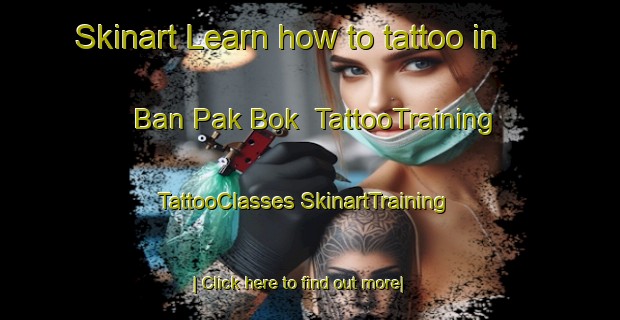 Skinart Learn how to tattoo in Ban Pak Bok | #TattooTraining #TattooClasses #SkinartTraining-Thailand