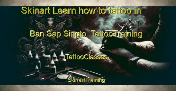 Skinart Learn how to tattoo in Ban Sap Singto | TattooTraining | TattooClasses | SkinartTraining-Thailand