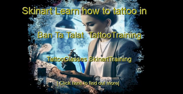 Skinart Learn how to tattoo in Ban Ta Talat | #TattooTraining #TattooClasses #SkinartTraining-Thailand