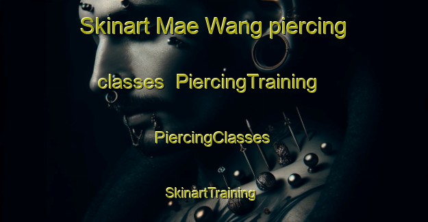 Skinart Mae Wang piercing classes | #PiercingTraining #PiercingClasses #SkinartTraining-Thailand