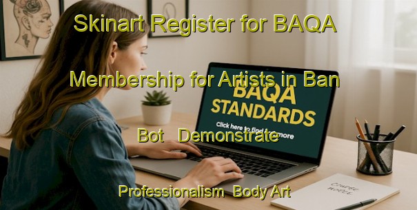 Skinart Register for BAQA Membership for Artists in Ban Bot - Demonstrate Professionalism | Body Art Qualification Authority | BAQA-Thailand
