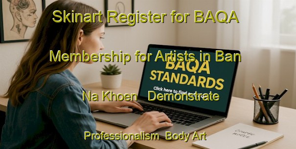 Skinart Register for BAQA Membership for Artists in Ban Na Khoen - Demonstrate Professionalism | Body Art Qualification Authority | BAQA-Thailand