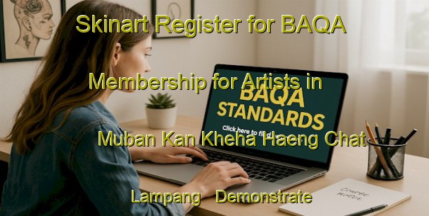 Skinart Register for BAQA Membership for Artists in Muban Kan Kheha Haeng Chat Lampang - Demonstrate Professionalism | Body Art Qualification Authority | BAQA-Thailand