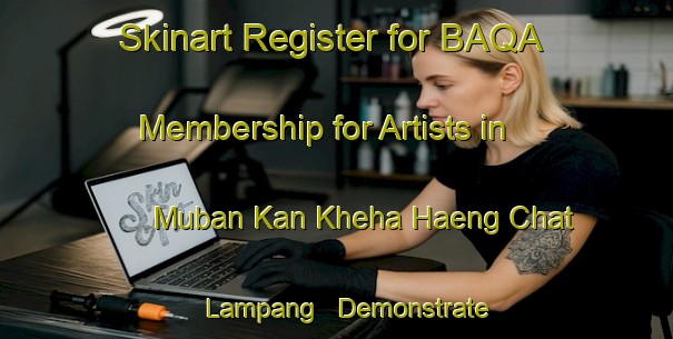 Skinart Register for BAQA Membership for Artists in Muban Kan Kheha Haeng Chat Lampang - Demonstrate Professionalism | Body Art Qualification Authority | BAQA-Thailand