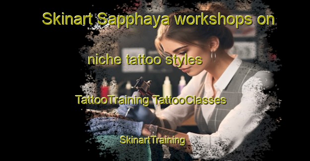 Skinart Sapphaya workshops on niche tattoo styles | #TattooTraining #TattooClasses #SkinartTraining-Thailand