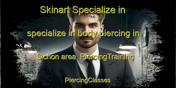 Skinart Specialize in specialize in body piercing in Sichon area | #PiercingTraining #PiercingClasses #SkinartTraining-Thailand