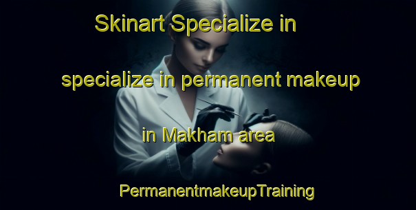 Skinart Specialize in specialize in permanent makeup in Makham area | #PermanentmakeupTraining #PermanentmakeupClasses #SkinartTraining-Thailand