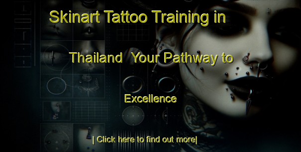 Skinart Tattoo Training in Thailand | Your Pathway to Excellence-Thailand