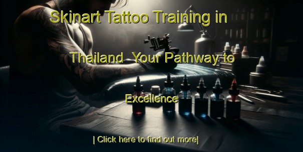 Skinart Tattoo Training in Thailand | Your Pathway to Excellence-Thailand