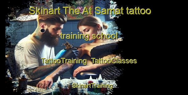 Skinart The At Samat tattoo training school | TattooTraining | TattooClasses | SkinartTraining-Thailand