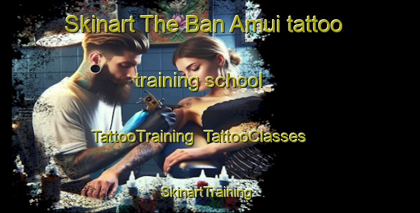 Skinart The Ban Amui tattoo training school | TattooTraining | TattooClasses | SkinartTraining-Thailand