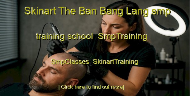 Skinart The Ban Bang Lang smp training school | SmpTraining | SmpClasses | SkinartTraining-Thailand