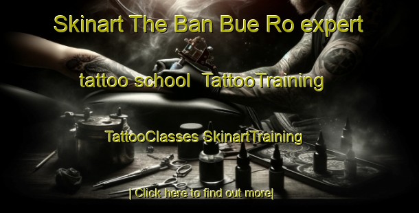 Skinart The Ban Bue Ro expert tattoo school | #TattooTraining #TattooClasses #SkinartTraining-Thailand