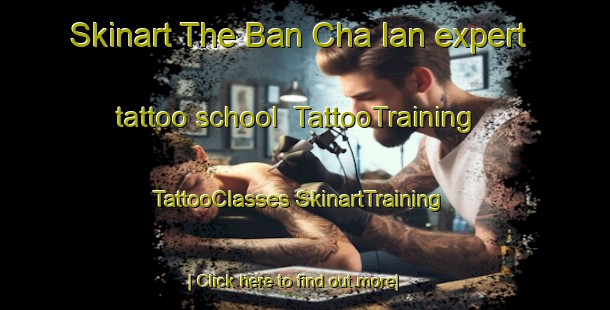 Skinart The Ban Cha Ian expert tattoo school | #TattooTraining #TattooClasses #SkinartTraining-Thailand